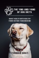 The Ying and Yang of Dog Diets