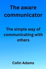 The aware communicator
