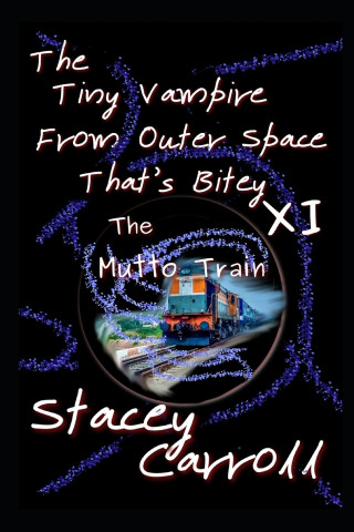 The Tiny Vampire From Outer Space That's Bitey XI