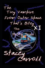 The Tiny Vampire From Outer Space That's Bitey XI