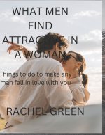 WHAT MEN FIND ATTRACTIVE IN A WOMAN