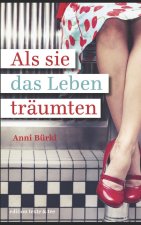 Als sie das Leben träumten