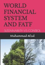 WORLD FINANCIAL SYSTEM AND FATF