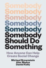Somebody Should Do Something