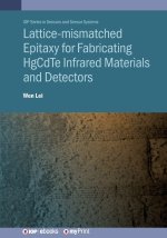 Lattice-mismatched Epitaxy for Fabricating HgCdTe Infrared Materials and Detectors