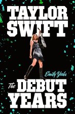 Taylor Swift: The Debut Years