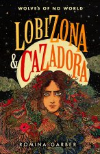 Wolves of No World: Lobizona and Cazadora