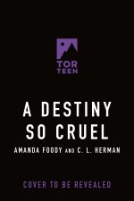 A Destiny So Cruel