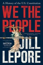 We the People – A History of the U.S. Constitution