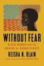 Without Fear – Black Women and the Making of Human Rights
