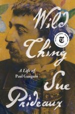 Wild Thing – A Life of Paul Gauguin