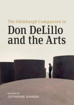 The Edinburgh Companion to Don Delillo and the Arts