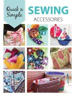 Sewing Accessories--14 Quick & Easy Projects