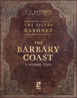 The Silver Bayonet: The Barbary Coast