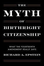 The Myth of Birthright Citizenship