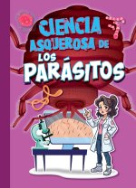 Ciencia Asquerosa de Los Parásitos