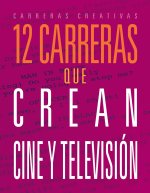 12 Carreras Que Crean Cine Y Televisión