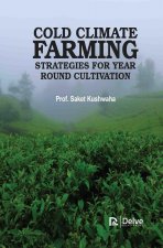 Coldclimate Farming: Strategies for Yearround Cultivation