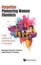 Forgotten Pioneering Women Chemists: Their Lives and Contributions in Context