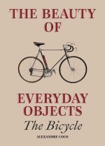 The Beauty of Everyday Objects: The Bicycle