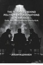 The Intrigues Behind Political Assassinations in America