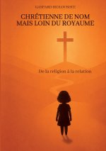 Chrétienne de nom mais loin du royaume