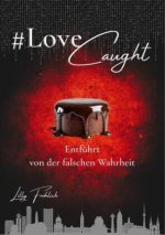 #LoveCaught - Romantische Action-Thriller-Komödie, in der Liebe zwischen Schokolade und Schutzmaßnahmen zur Zielscheibe wird