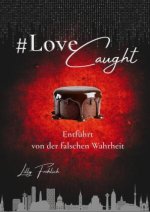 #LoveCaught - Romantische Action-Thriller-Komödie, in der Liebe zwischen Schokolade und Schutzmaßnahmen zur Zielscheibe wird