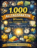 1.000 Alltagsfakten - Wissen, das hängen bleibt