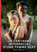 Un Fantasme Interracial d'Une Femme Sexy
