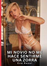 Mi Novio no me hace sentirme una Zorra