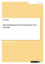 Hotelmanagement. Hotelleistungen der Zukunft