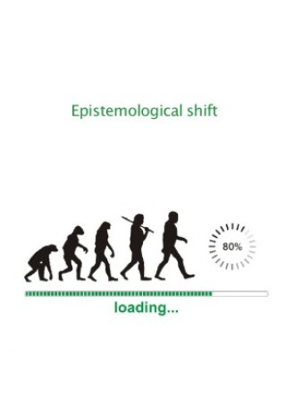 Epistemological shift