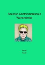 Bazooka Containmentscout Wuhanshake