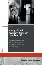 Kiedy dzieci powinny trafi¿ do psychiatrii?