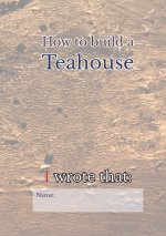 How to build a Teahouse