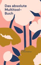 Das absolute Multitool-Buch