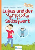 Lukas und der verflixte Selbstwert