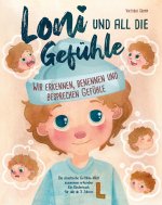 Loni und all die Gefühle - die chaotische Gefühle-Welt zusammen erkunden: Wir erkennen, benennen und besprechen Gefühle (ein Kinderbuch für alle ab 3