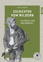 Gschichten vom Wildern