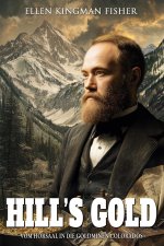 Hill's Gold - Vom Hörsaal in die Goldminen Colorados