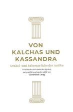 Von Kalchas und Kassandra