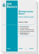 Die Basics - Öffentliches Recht Band II - Verwaltungsrecht
