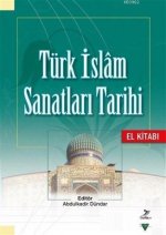Türk Islam Sanatlari Tarihi - El Kitabi
