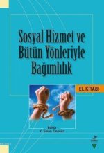 Sosyal Hizmet ve Bütün Yönleriyle Bagimlilik - El Kitabi