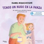 Tengo Un Nudo En La Panza: Un Cuento Para Entender El Miedo Y Enfrentarse a Él / I Have a Lump in My Belly: A Story to Understand Fear... (La Neurona