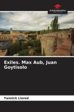 Exiles. Max Aub, Juan Goytisolo