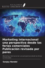 Marketing internacional una perspectiva desde las ferias comerciales Publicación revisada por pares