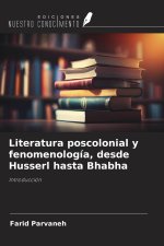 Literatura poscolonial y fenomenología, desde Husserl hasta Bhabha