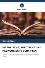 HISTORISCHE, POLITISCHE UND PÄDAGOGISCHE SCHRIFTEN